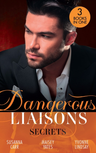DANGEROUS LIAISONS SECRETS EB: Secrets of a Bollywood Marriage / To Defy a Sheikh / A Forbidden Affair