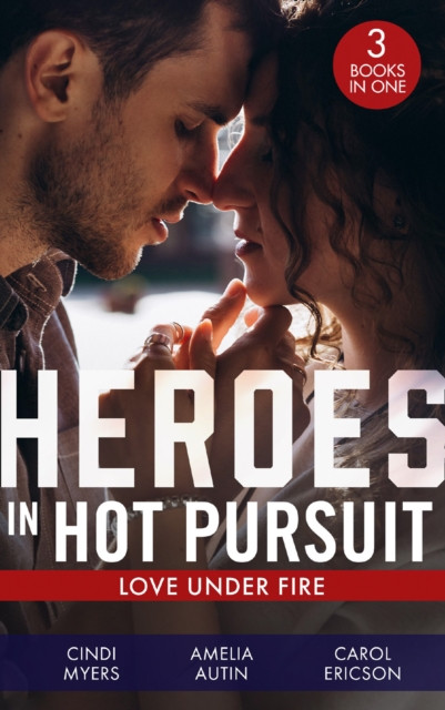 HEROES IN HOT PURSUIT LOVE EB: Murder in Black Canyon (The Ranger Brigade: Family Secrets) / Her Colton P.I. / Under Fire