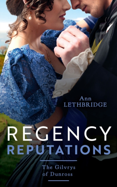 REGENCY REPUTATIONS GILVRYS EB: Her Highland Protector (The Gilvrys of Dunross) / Falling for the Highland Rogue