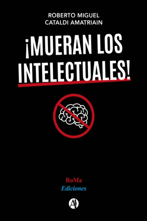 ¡Mueran los intelectuales!