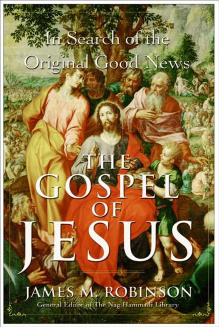 Gospel of Jesus: In Search of the Original Good News