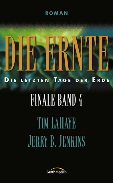 Die Ernte: Die letzten Tage der Erde