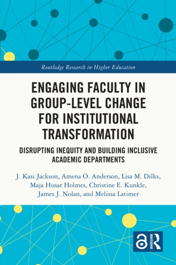 Engaging Faculty in Group-Level Change for Institutional Transformation