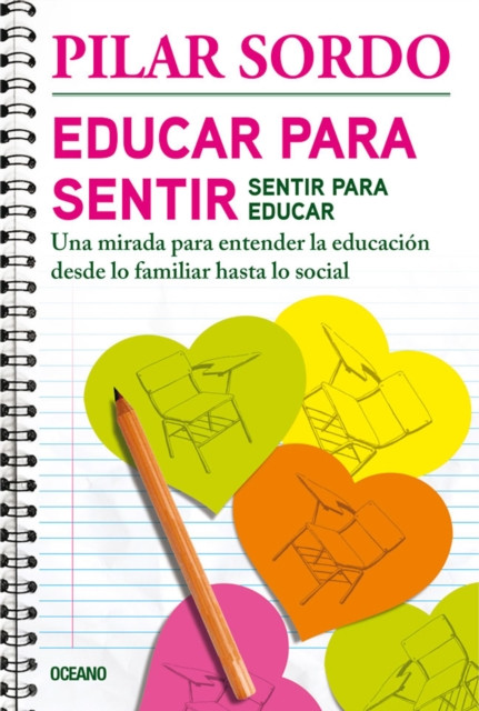 Educar para sentir, sentir para educar: Una mirada para entender la educación desde lo familiar hasta lo social