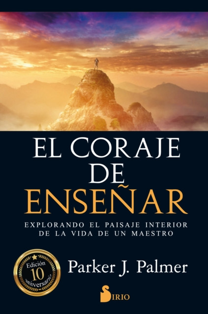 El coraje de enseñar: Explorando el paisaje interior de la vida de un maestro