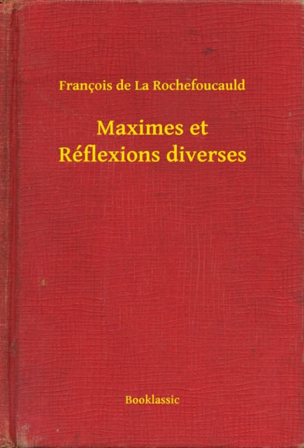 Maximes et Réflexions diverses