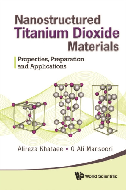 Nanostructured Titanium Dioxide Materials: Properties, Preparation And Applications