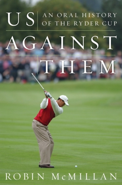 Us Against Them: Oral History of the Ryder Cup
