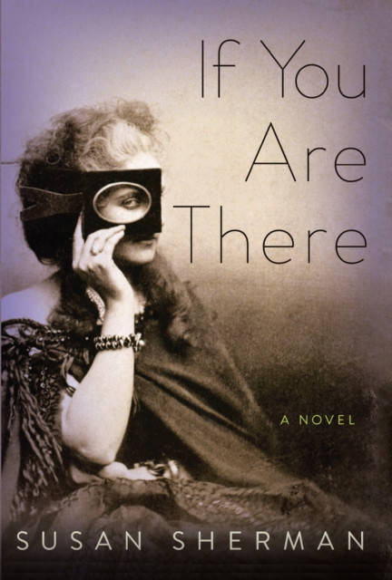 If You Are There: A Novel