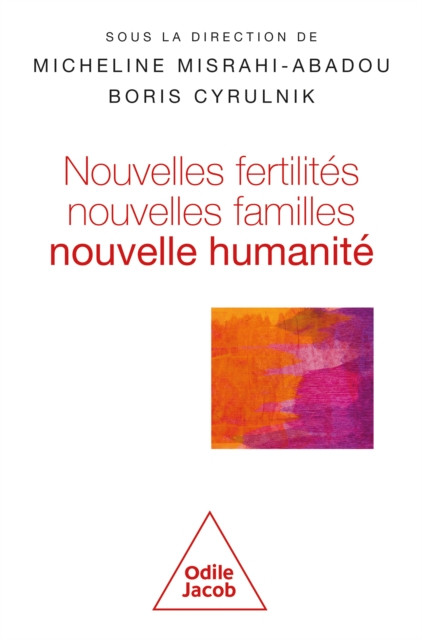 Nouvelles fertilités, nouvelles familles: Nouvelle humanité ?