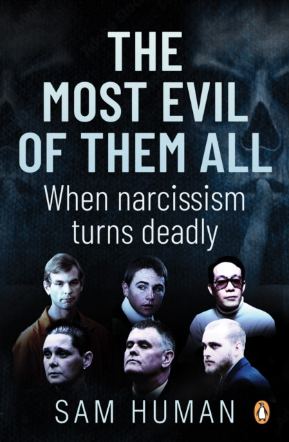 Most Evil of Them All: When narcissism turns deadly