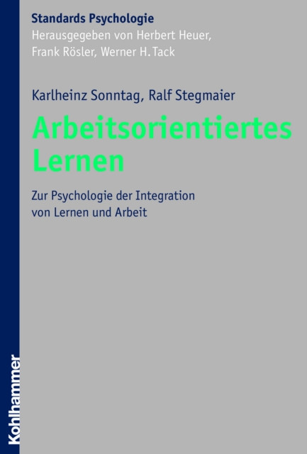 Arbeitsorientiertes Lernen: Zur Psychologie der Integration von Lernen und Arbeit