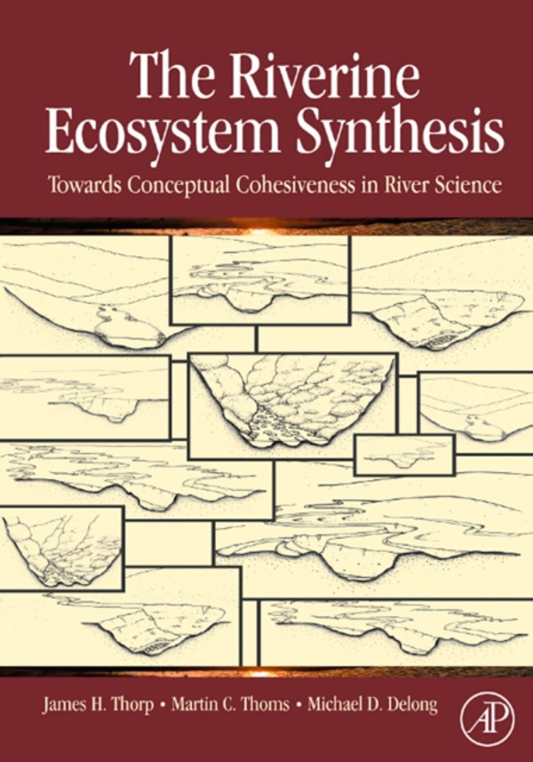 Riverine Ecosystem Synthesis: Toward Conceptual Cohesiveness in River Science