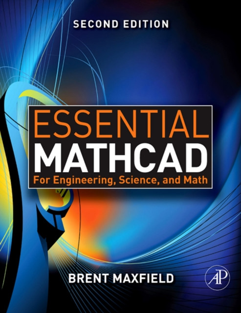 Essential Mathcad for Engineering, Science, and Math w/ CD: Essential Mathcad for Engineering, Science, and Math w/ CD