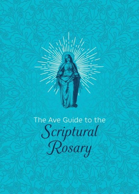 Ave Guide to the Scriptural Rosary
