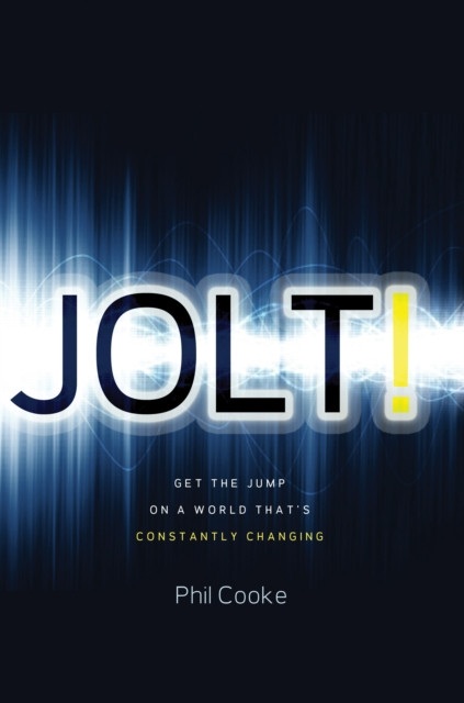 Jolt!: Get the Jump on a World That''s Constantly Changing