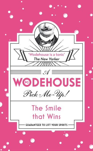 Smile that Wins: (Wodehouse Pick-Me-Up)