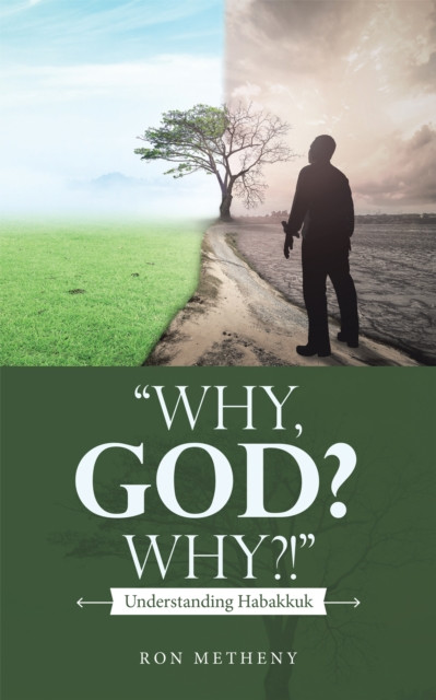 &quote;Why, God? Why?!&quote;: Understanding Habakkuk