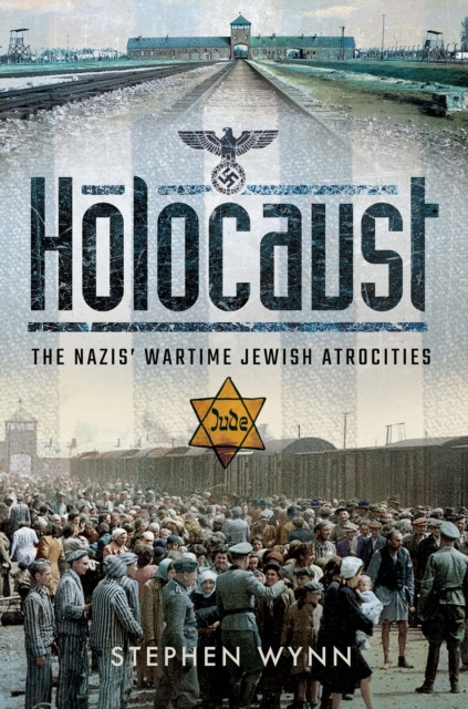 Holocaust: The Nazis'' Wartime Jewish Atrocities