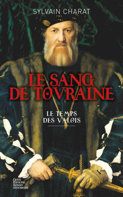 Le sang de Touraine - Tome 1: Le temps des Valois