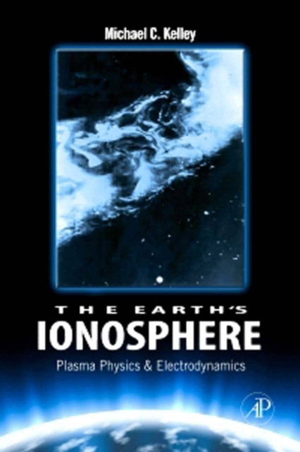 Earth's Ionosphere: Plasma Physics and Electrodynamics