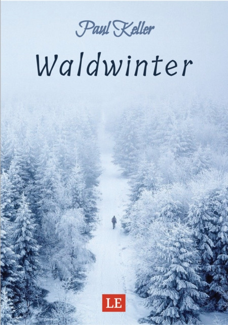 Waldwinter: Ein Winter auf dem Land