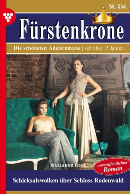 Schicksalswolken über Schloss Rodenwald: Fürstenkrone 254 – Adelsroman