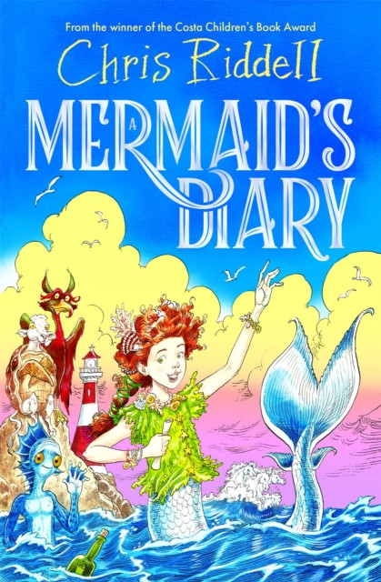 Mermaid's Diary: The perfect mermaid holiday story from award-winner Chris Riddell