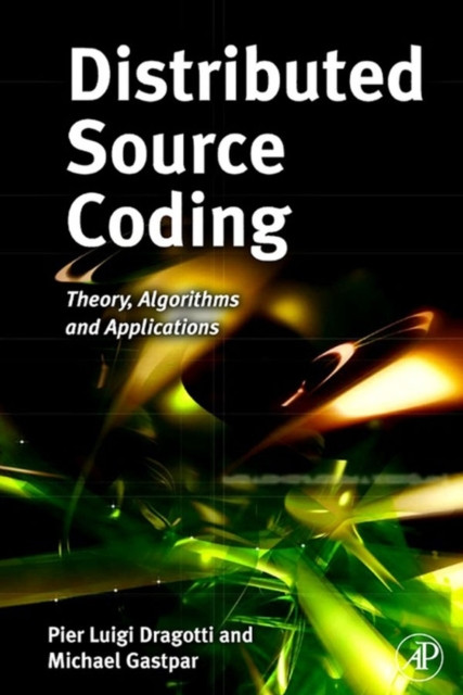 Distributed Source Coding: Theory, Algorithms and Applications