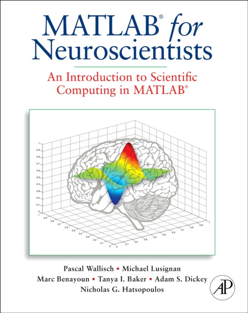 MATLAB for Neuroscientists: An Introduction to Scientific Computing in MATLAB