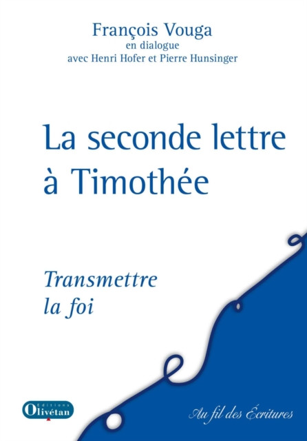 Seconde lettre à Timothée: Transmettre la foi