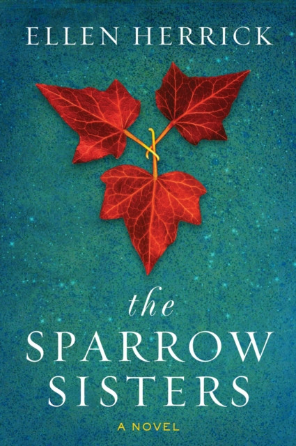 Sparrow Sisters: A Novel