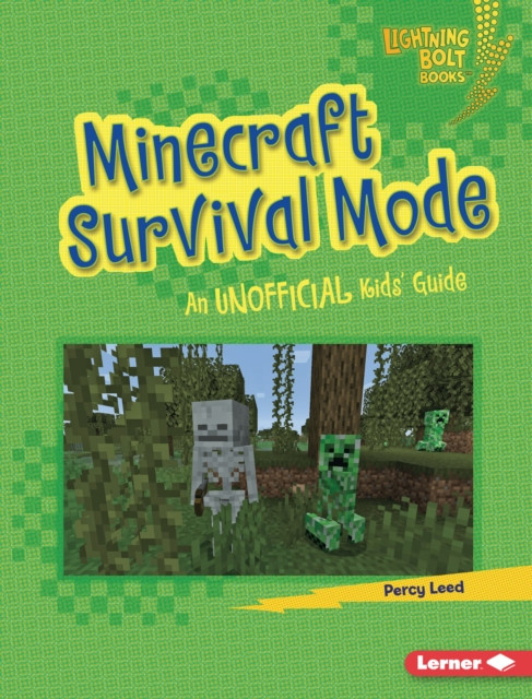 Minecraft Survival Mode: An Unofficial Kids'' Guide
