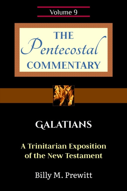 Pentecostal Commentary: Galatians: The Pentecostal Commentary, #9