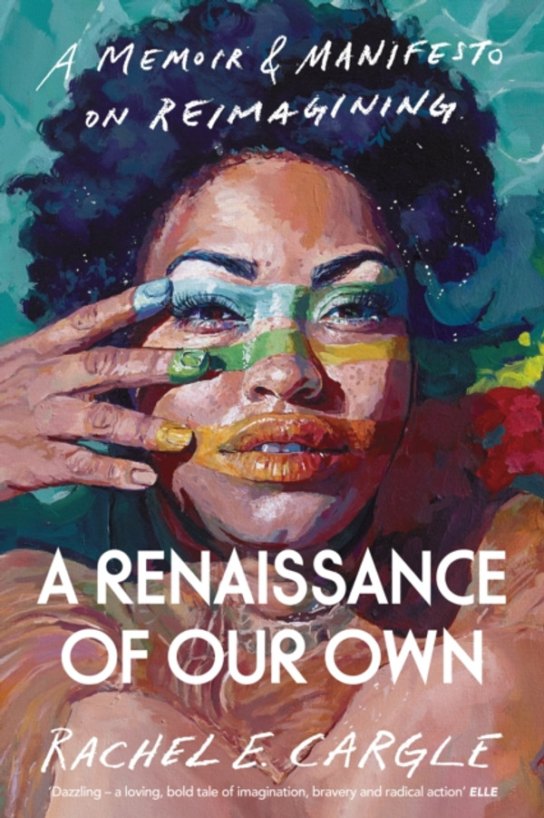 Renaissance of Our Own: A Memoir and Manifesto on Reimagining