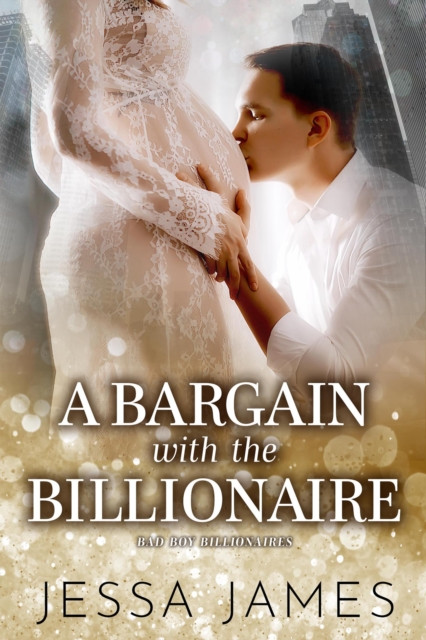 Bargain with the Billionaire: Bad Boy Billionaires