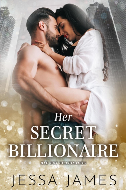Her Secret Billionaire: Bad Boy Billionaires