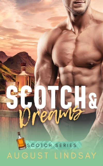 Scotch & Dreams: Scotch Series, #2
