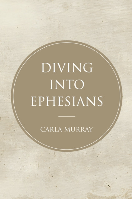Diving Into Ephesians