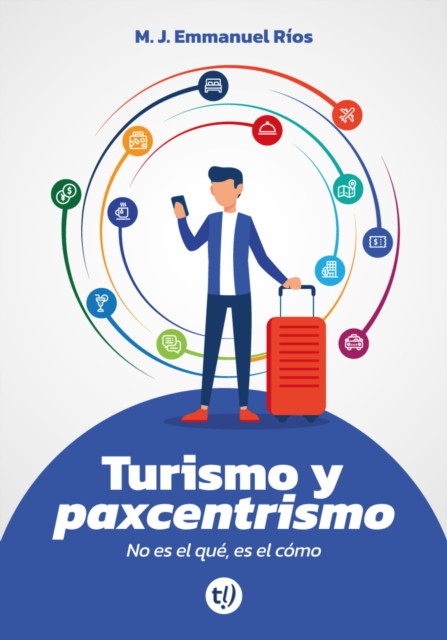 Turismo y paxcentrismo: No es el qué, es el cómo