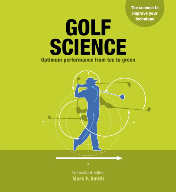 Golf Science: Optimum performance from tee to green