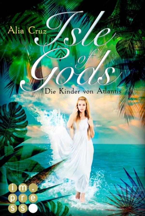 Isle of Gods. Die Kinder von Atlantis: Götter-Fantasy voller Romantik