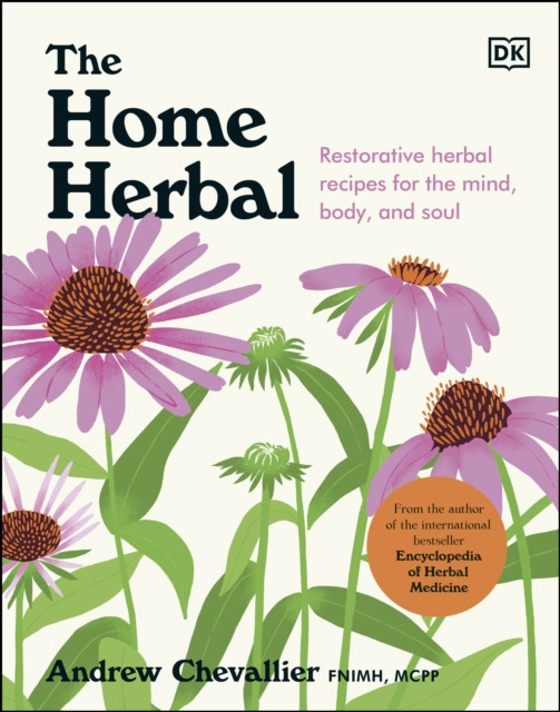 Home Herbal: Restorative Herbal Remedies for the Mind, Body, and Soul