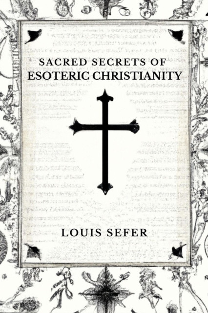 Sacred Secrets of Esoteric Christianity