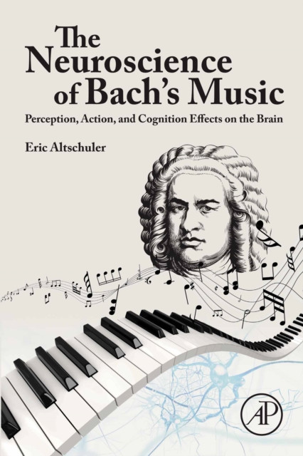 Neuroscience of Bach's Music: Perception, Action, and Cognition Effects on the Brain