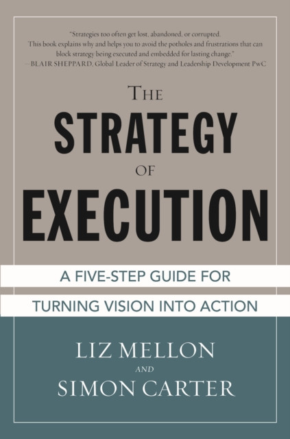 Strategy of Execution: A Five Step Guide for Turning Vision into Action