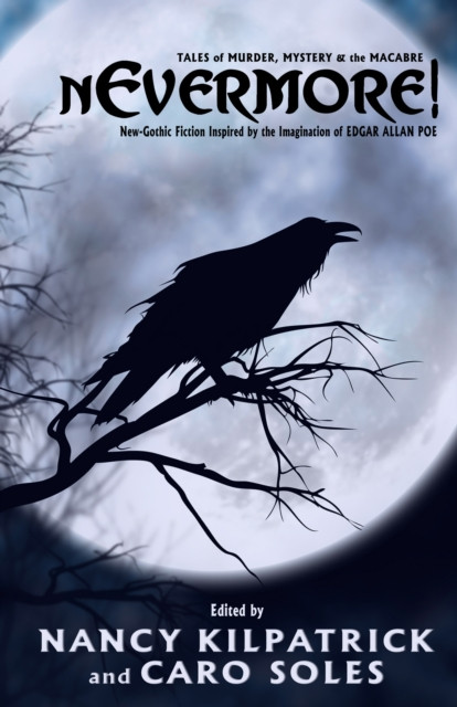 nEvermore! : Tales of Murder, Mystery and the Macabre: Tales of Murder, Mystery and the Macabre