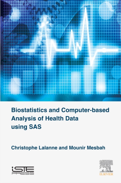 Biostatistics and Computer-based Analysis of Health Data Using SAS