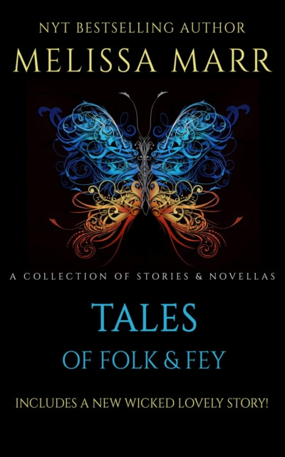 Tales of Folk & Fey: A Wicked Lovely Collection