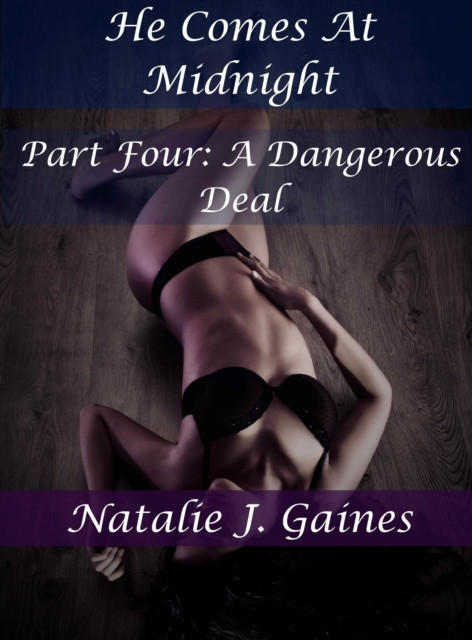 He Comes At Midnight - Part Four: A Dangerous Deal